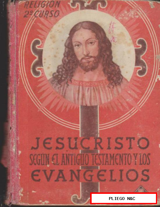 Jesucristo según el antiguo Testamento y los Evangelios. Edit. Luis vives 1957