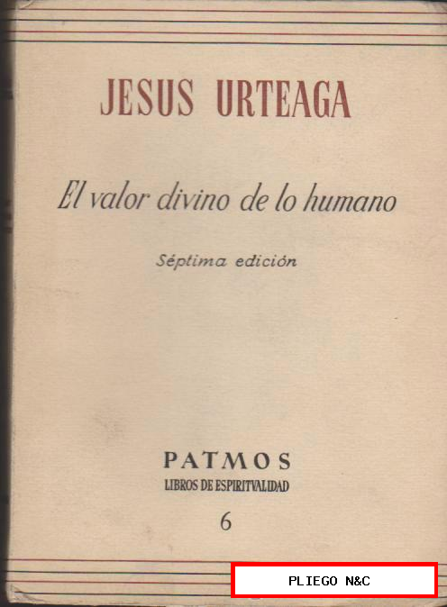 El valor divino de lo humano. Jesús Urteaga. Patmos 1957