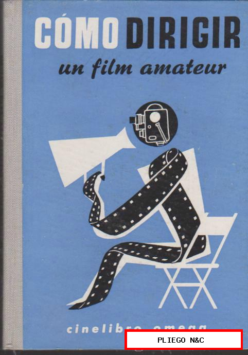 Cómo Dirigir un film amateur. Cinelibro Omega. 1957