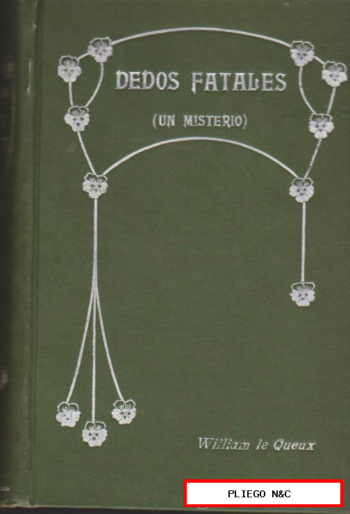 Dedos Fatales (Un Misterio) por W. Le Queux. 301 páginas