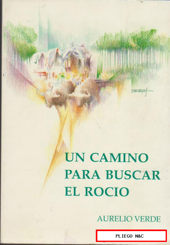 Un Camino para buscar el Rocío. Aurelio Verde. (94 páginas con dibujos)
