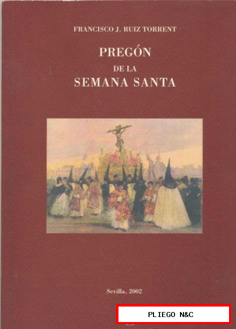 Pregón de la Semana Santa. Francisco J. Ruiz Torrent. Sevilla 2002