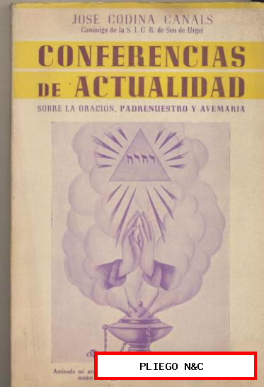 Conferencias de Actualidad por J. Codina Canals. 1956. Dedicado y firmado por el autor