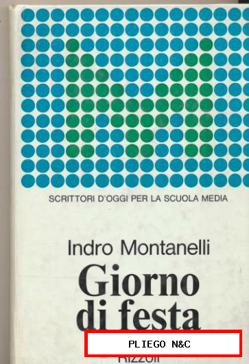 Giorno di festa. Indro Montanelli. Rizzoli Editori 1968