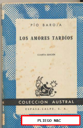 Los amores Tardíos por Pío Baroja. 4ª Edición colección Austral 1963