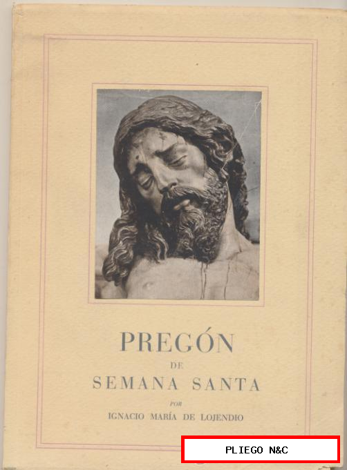 Pregón de Semana Santa 1951 por Ignacio maría de Lojendio. Sevilla. 63 páginas con ilustraciones-color