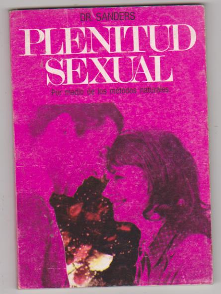 Dr. Sanders. Plenitud Sexual. Editorial Caymi-Buenos Aires 1975