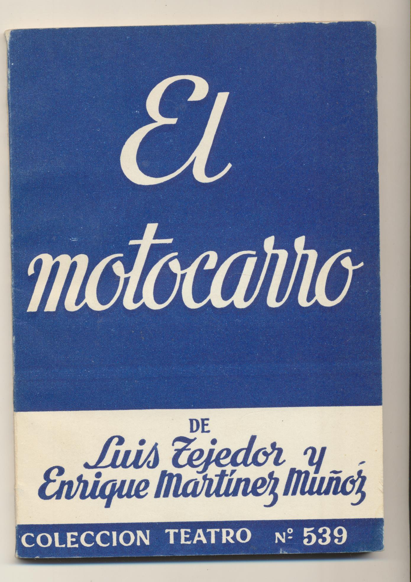 Colección Teatro nº 539. Luis Tejedor y E. Martínez muñoz. El motocarro. Escelicer 1967. SIN USAR