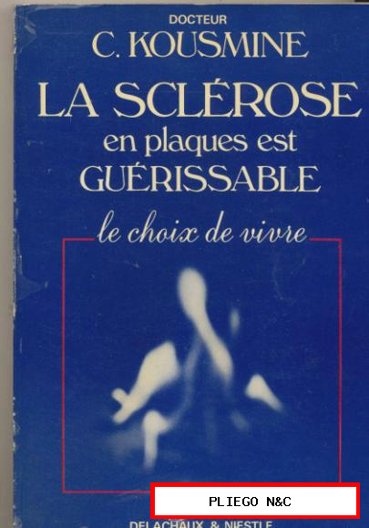 La Sclerose en plaques est guerissable. Docteur C. Kousmine. Perret-Paris 1984