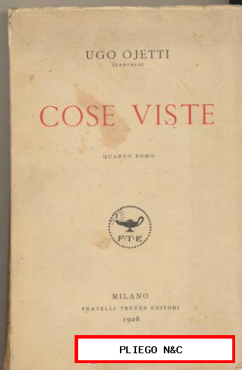 Cose Viste. Ugo Ojetti. Quarto tomo. Edit. Fratelli Treves-Milano 1928