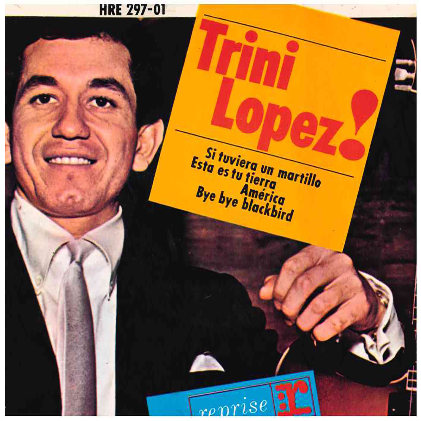 Trini López – Si Tuviera Un Martillo / Esta Es Tu Tierra / América / Bye Bye Blackbird
