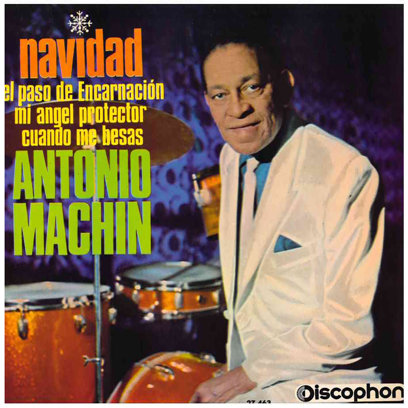 Antonio Machín – Navidad / El Paso De Encarnación / Mi Angel Protector / Cuando Me Besas
