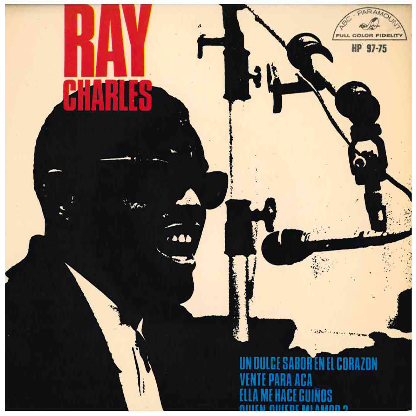 Ray Charles con su orquesta y The Raelets – Un Dulce Sabor En El Corazón, Vente Para Aca, Ella Me Hace Guiños, ¿Quién Quiere Mi Amor?