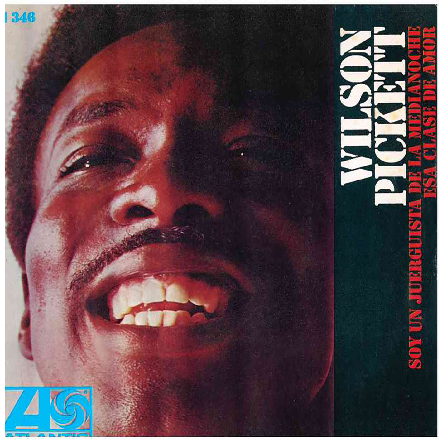 Wilson Pickett – Soy Un Juerguista De La Media Noche /Esa Clase De Amor