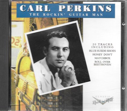 Carl Perkins. The rockin guitar man. Classic Rock n Roll. 1992 Charly Records