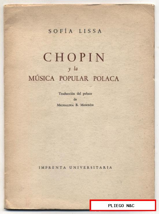 Chopin y la música popular polaca. Sofía Lissa. Imprenta universitaria (26 páginas) Año 1961