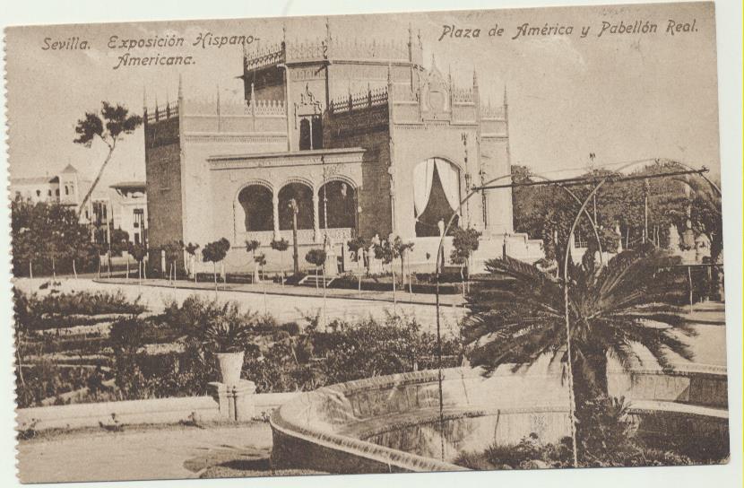 Sevilla Exposición Hispano-Americana. Plaza de América y Pabellón Real. C.R. nº 7. Fechada en Sevilla en 1924. RARA