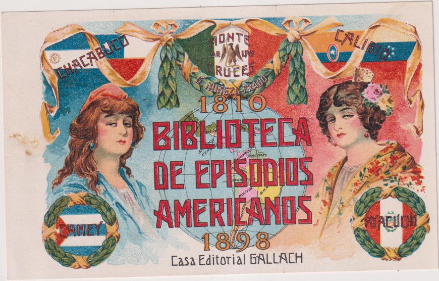 Tarjeta Postal. Biblioteca de Episodios Americanos. E. Galach 1810-1898. Circa 1930