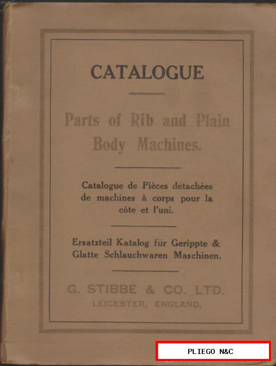Catalogue. Parts of Rib and Plain Body Machines. G. Stibbe & Co. Ltd. Leicester-England