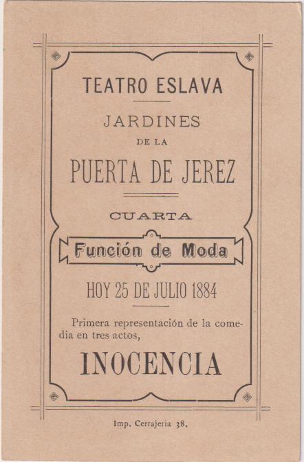 Tarjeta. Teatro Eslava. Jardines de la Puerta Jerez. 25 Julio 1884. Inocencia. Comedia
