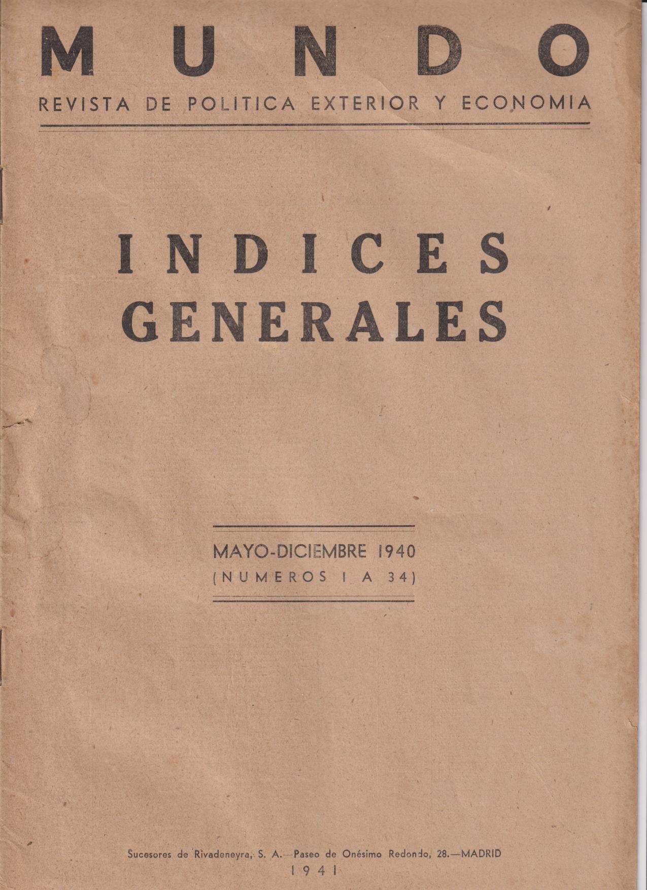 Mundo. Índices Generales. Mayo-Diciembre 1940 (números 1 a 34) Sucesores de Rivadeneyra 1941