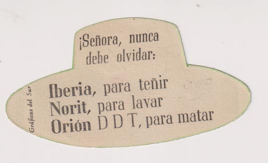 Sombrero Troquelado (8,5x4,5) Iberia, para teñir. Norit, para lavar. Orión, DDT, para matar