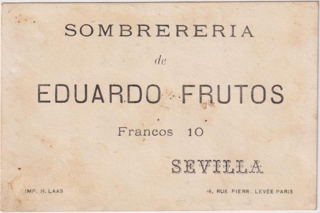 Cromo Tarjeta (11x7,5) Sombrerería Eduardo Frutos, Francos, 10. Sevilla. Siglo XIX