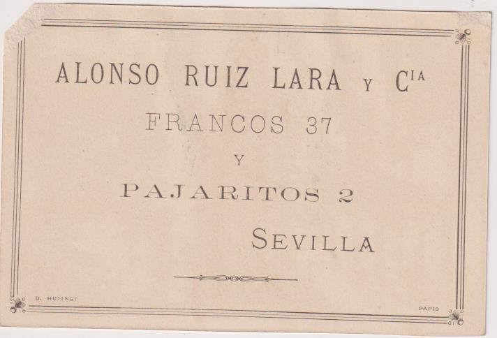Cromo Tarjeta (11x7,5) Alonso Ruiz Lara y Cª. Francos, 37. Sevilla. Siglo XIX