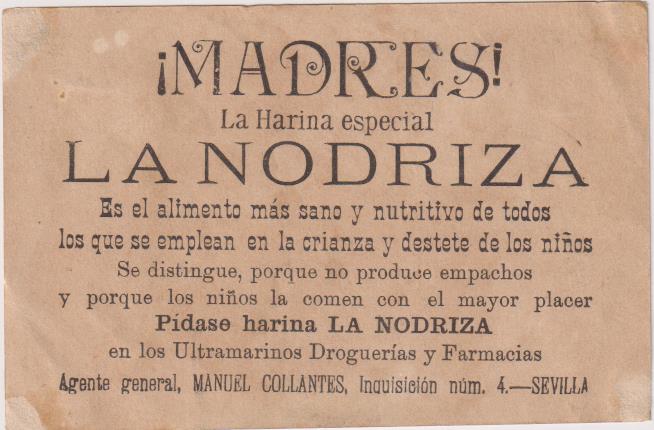 Cromo-Tarjeta. Harina Especial La Nodriza. Inquisición, 4. Sevilla. Siglo XIX