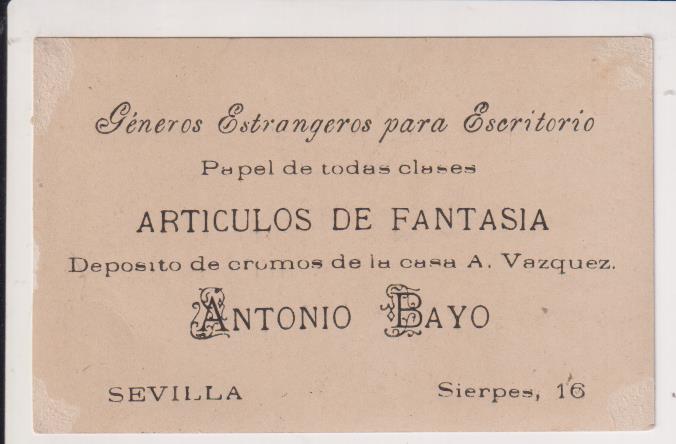Cromo-Tarjeta (10,5x6,5) Géneros Extranjeros para Escritorio. Antonio Bayo. Sierpes 16. Sevilla. Siglo XIX