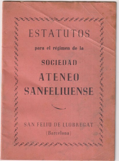 Estatutos para el régimen de la sociedad ateneo san feliunense. San Feliu de Llobregat. Barcelona 1963