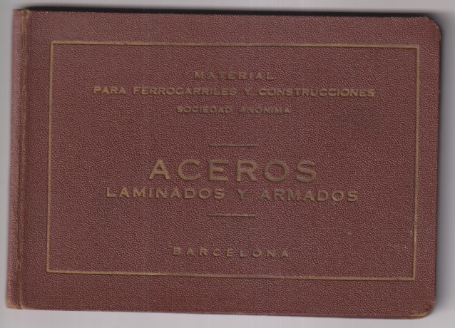 Catálogos Publicitarios Antiguos. Aceros laminados y Armados. Para Ferrocarriles y Construcciones. 16x11 c. 56 Páginas. Aceros Básicos Siemens