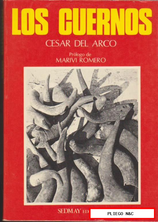 Los Cuernos. Cesar del Arco. Sedmay Ediciones. (218 páginas con fotografías)