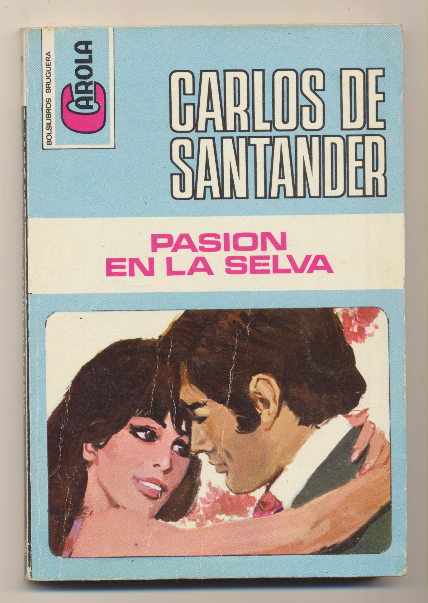 Carola nº 317. Pasión en la selva por Carlos de Santander. 2ª Edición Bruguera 1972