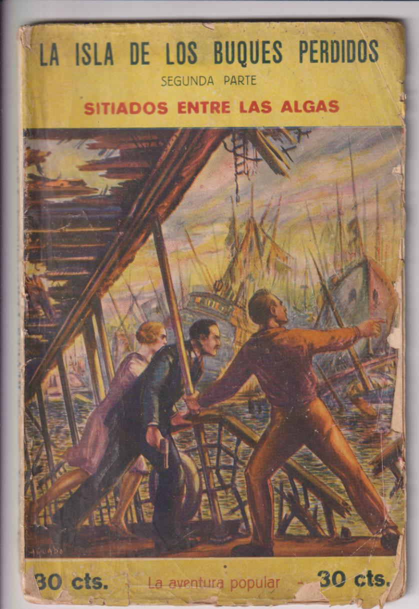 La Isla de los Buques Perdidos. Sitiados entre las algas. Al aventura Popular nº 22. Joaquín Gil Editor 1929