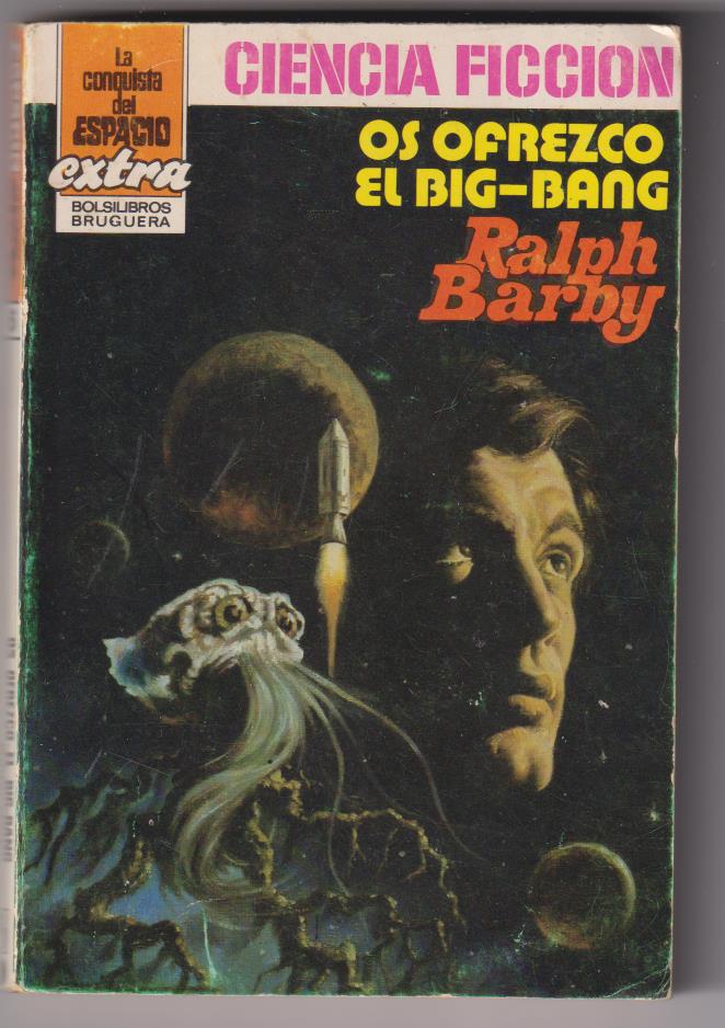 La Conquista del Espacio Extra nº 6. Os ofrezco el Bing-Bang por Ralph Barby. Bruguera