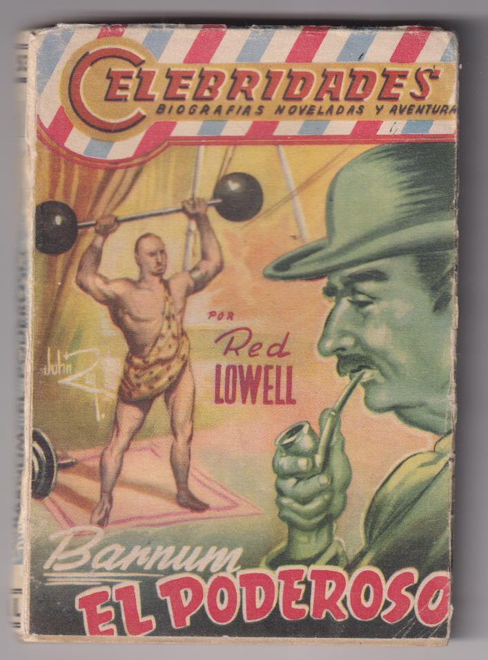 Celebridades nº 53. Barnum El Poderoso por Red Lowell. Editorial Dolar 1957 (157 páginas)