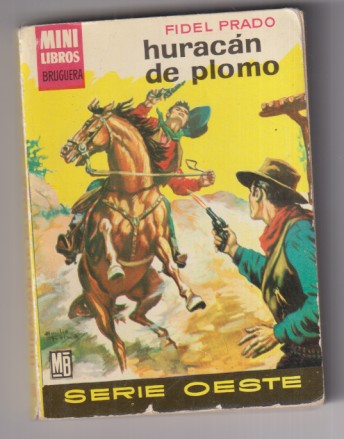 Mini Libros Bruguera. Serie Oeste nº 77. Huracán de plomo por Fidel Prado, 1ª Edición 1963