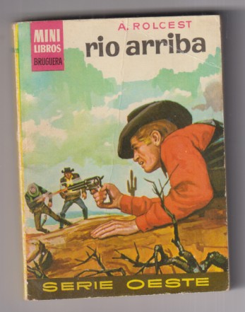 Mini Libros Bruguera. Serie Oeste nº 94. Río Arriba por A. Rolcest. 2ª Edición 1963