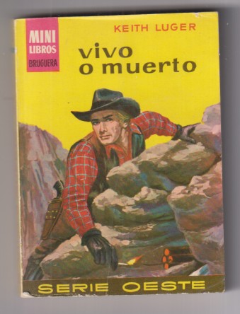 Mini Libros Bruguera. Serie Oeste nº 96. Vivo o muerto por Keith Luger, 1ª Edición 1963.  Sin usar, Stock de librería