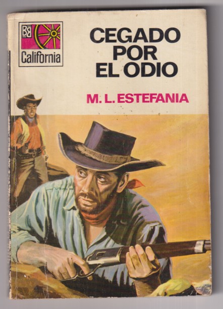 California nº 664. Cegado por el odio por M. L. Estefanía. 1ª Edición Bruguera 1969