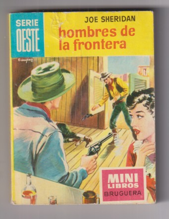 Mini Libros Bruguera. Serie Oeste nº  57. Hombres de la frontera por Joe sheridan 1ª Edición 1962.