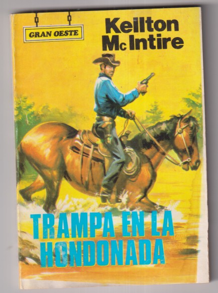 Gran Oeste. Trampa en la Hondonada por Kellton Mc Intire. Producciones Editoriales 1980. Sin  usar. De Stock de librería