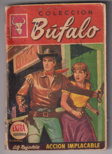 Búfalo Extra ilustrada nº 162. Acción implacable por Alf Regaldie. 1ª Edición Bruguera-Argentina 1959