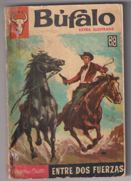 Búfalo Extra Ilustrada nº 412. Entre dos fuerzas por Meadow Castle. 1ª Edición Bruguera-Argentina 1964. Muy escasa