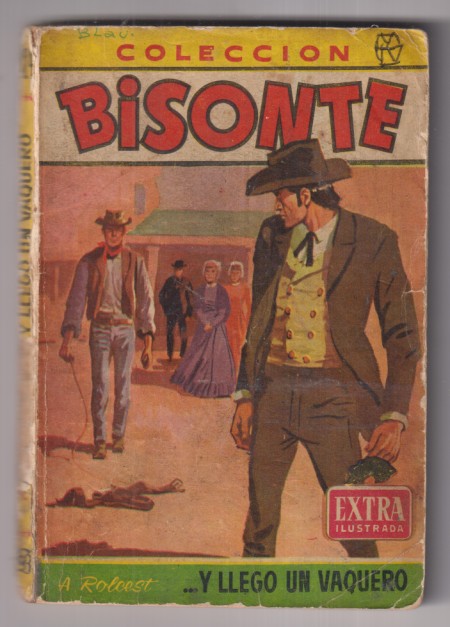 Bisonte Extra nº 124. ...Y llego un vaquero por A. Rolcest. 1ª Edición Bruguera-Argentina 1962. Muy Escasa
