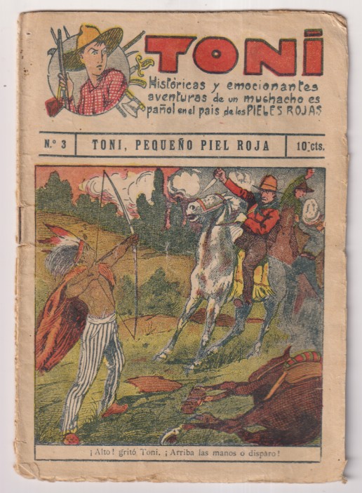Toni nº 3. Históricas y Emocionantes Aventuras de un muchacho Español en el país de los Pieles Rojas. (16 pp. con ilustraciones. Gato negro. Años 20