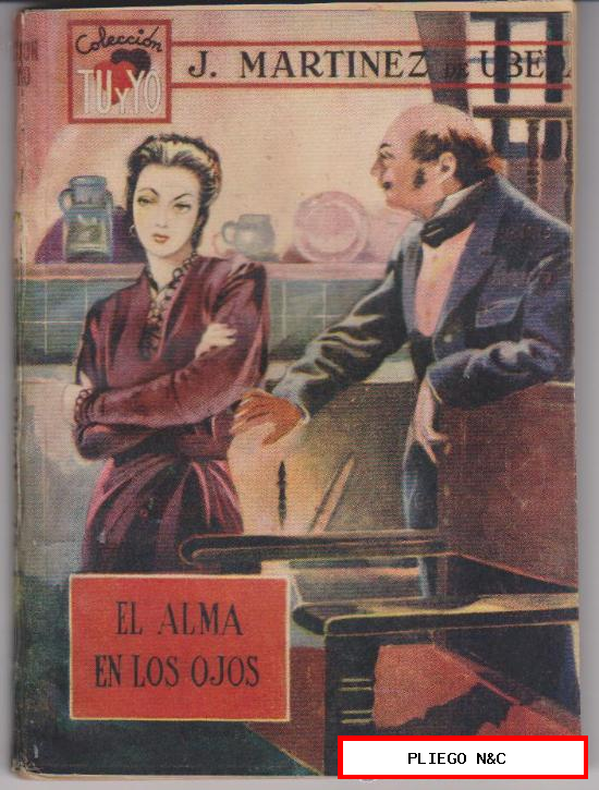 Colección Tu y Yo nº 10. El alma en los ojos por J. Martínez de Úbeda. Ameller 1947?