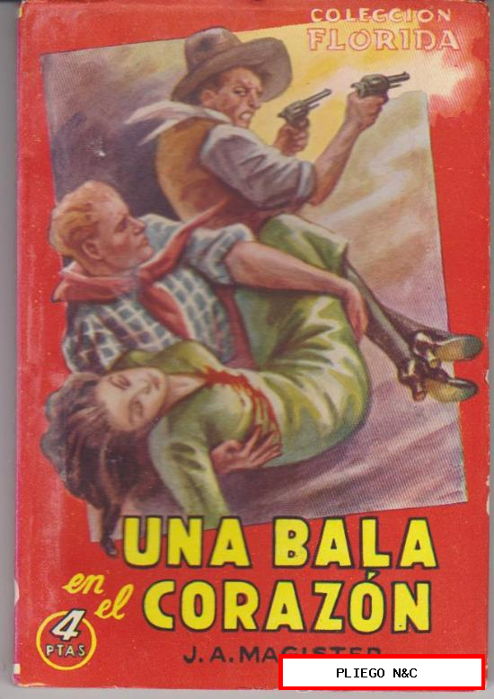 Colección Florida nº 21. Una bala en el corazón por J.A. Magister. Valenciana 1949. SIN ABRIR