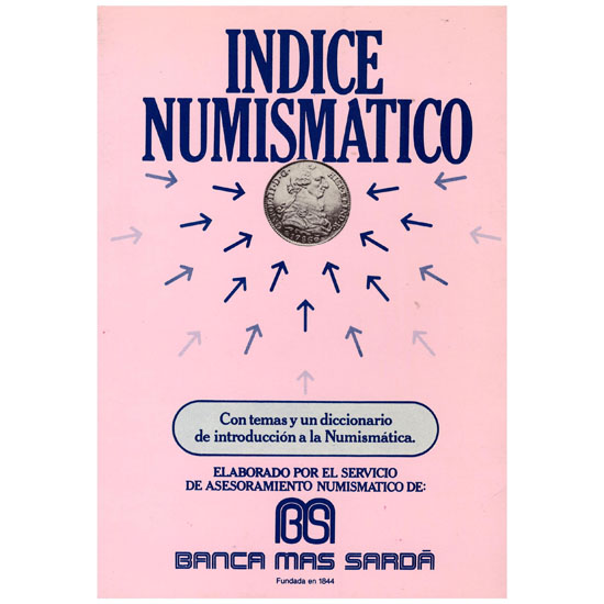 Índice Numismático. Con temas y un diccionario de introducción a la numismática. Banca Mas Sardá